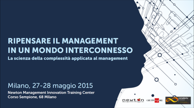 Seminario "Ripensare il management in un mondo interconnesso" -  Milano, 27/28 Maggio 2015