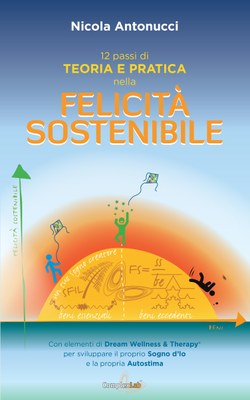 12 passi di TEORIA E PRATICA nella FELICITA' SOSTENIBILE